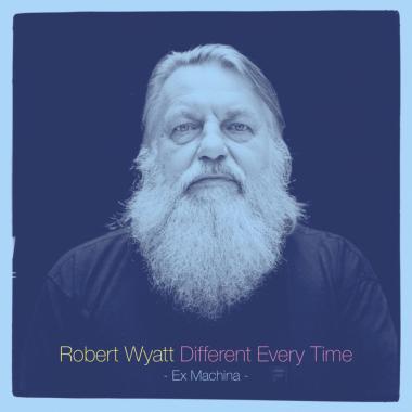 Robert Wyatt -  Different Every Time